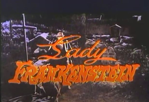 Lady Frankenstein is written in orange over a black and white movie image of a cemetery. 